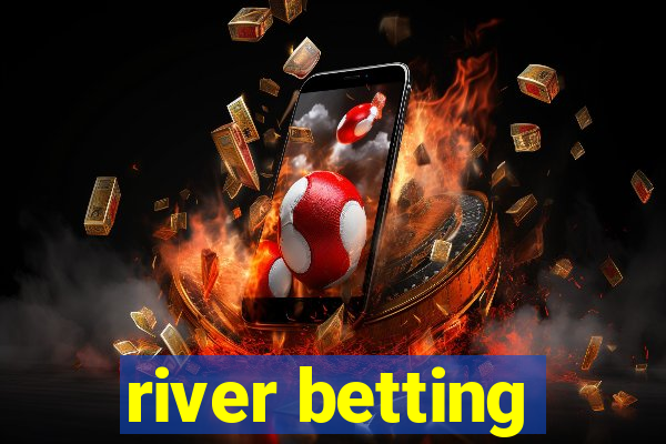 river betting