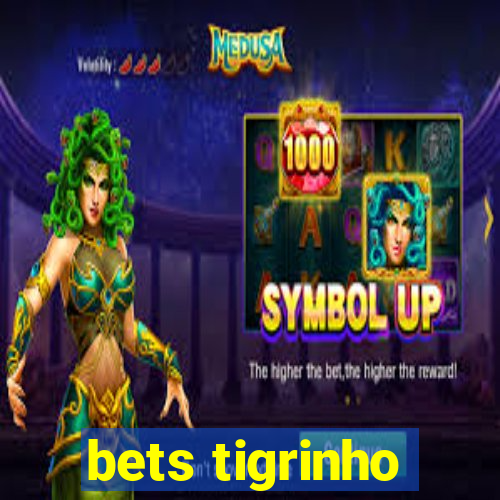 bets tigrinho