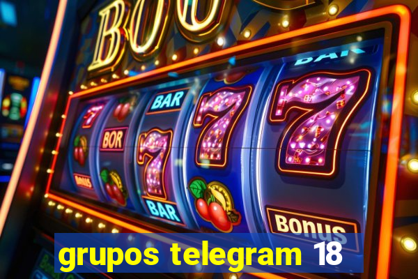 grupos telegram 18