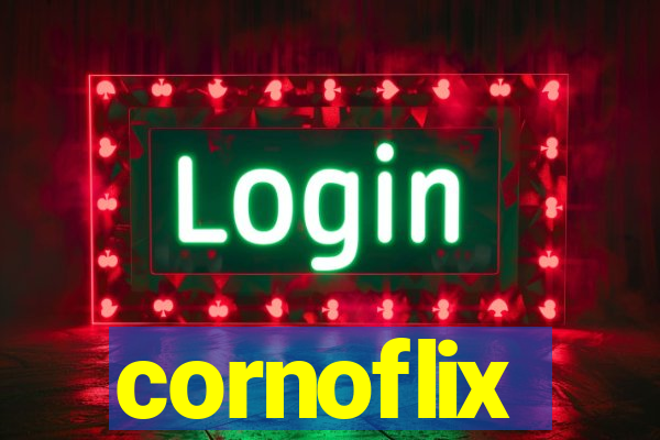 cornoflix