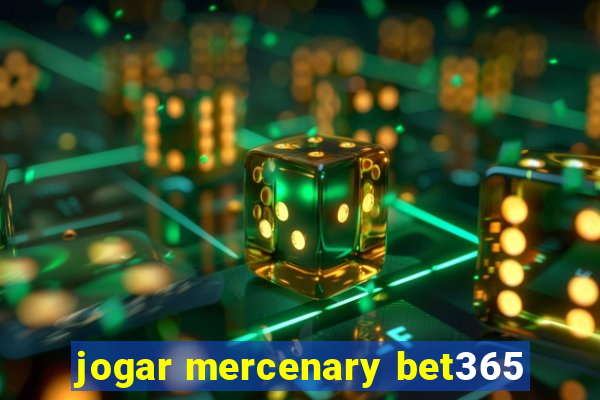 jogar mercenary bet365