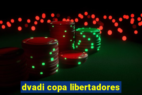 dvadi copa libertadores