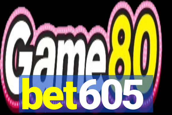 bet605