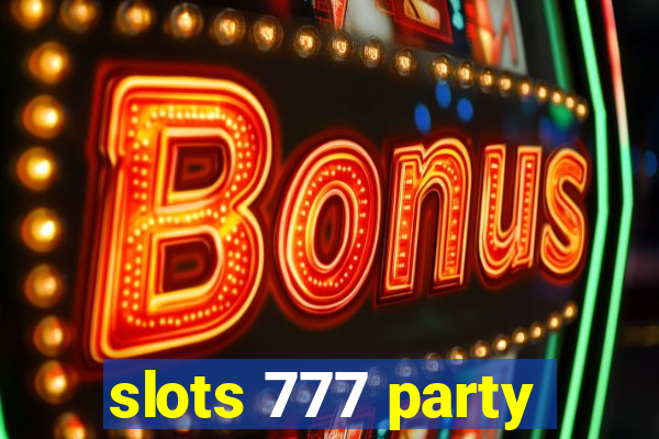 slots 777 party