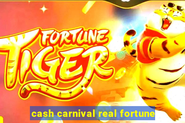 cash carnival real fortune