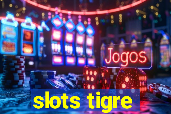 slots tigre