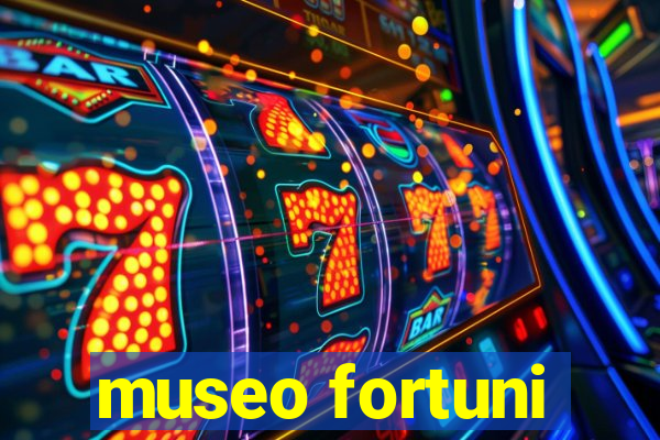 museo fortuni