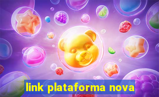 link plataforma nova