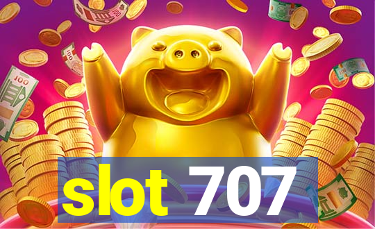 slot 707