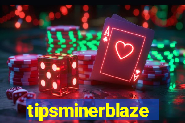 tipsminerblaze