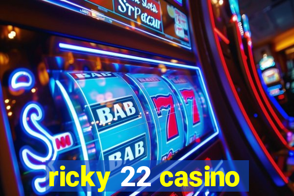 ricky 22 casino