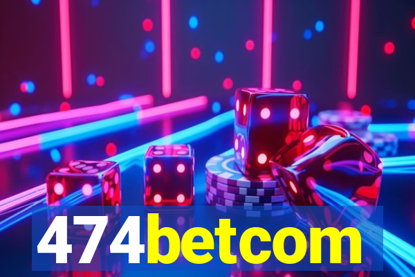 474betcom