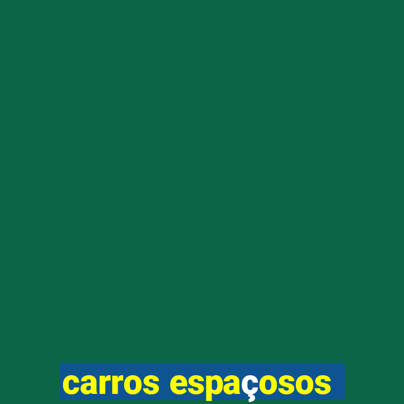 carros espaçosos