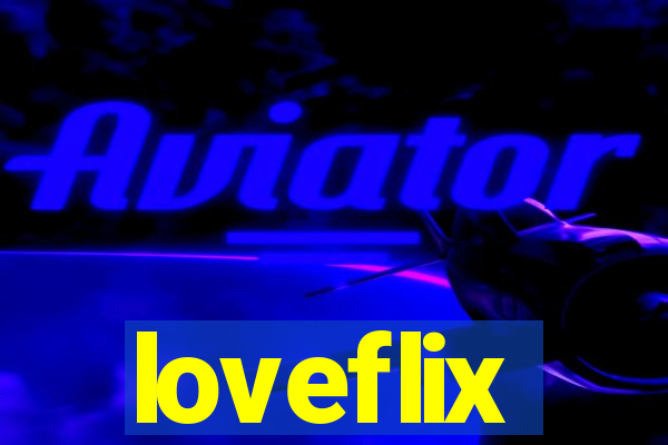 loveflix