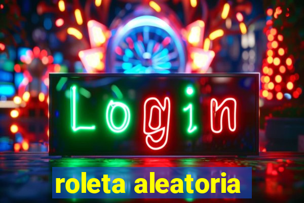 roleta aleatoria