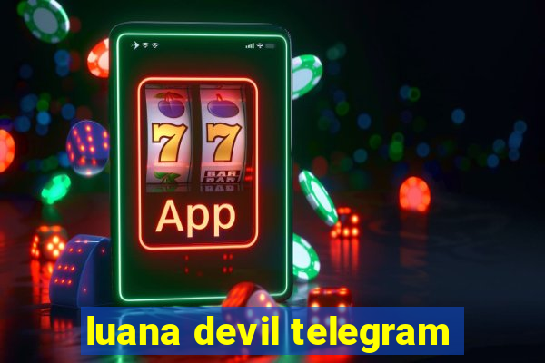 luana devil telegram