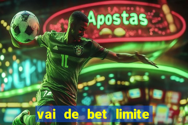 vai de bet limite de saque