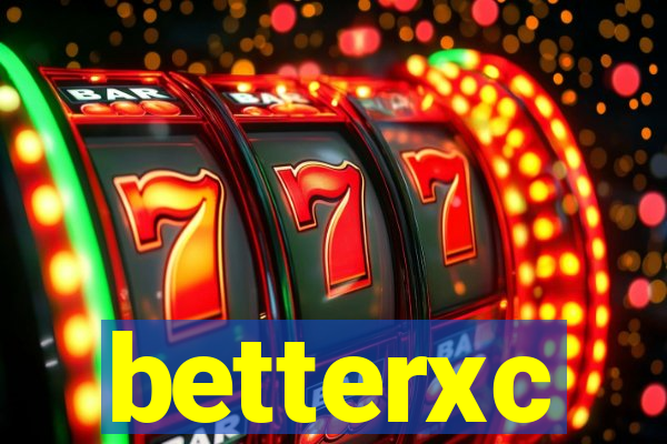 betterxc