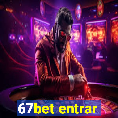 67bet entrar