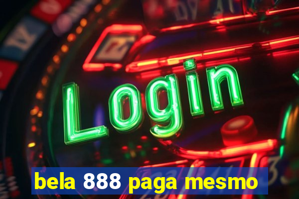 bela 888 paga mesmo