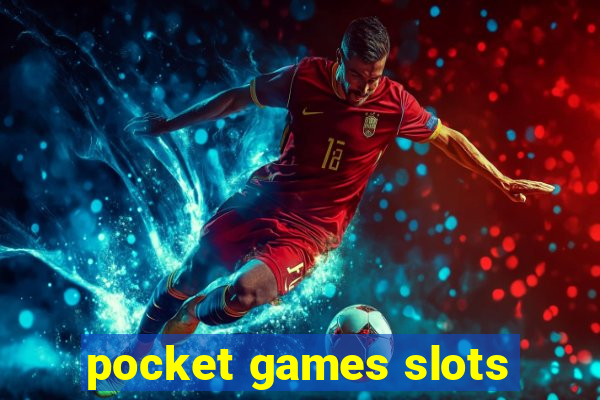 pocket games slots