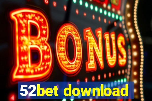 52bet download