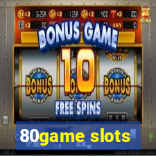 80game slots