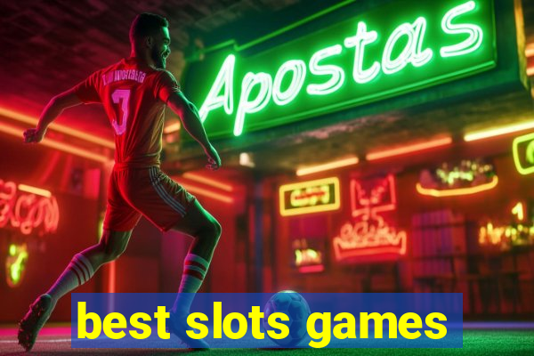 best slots games