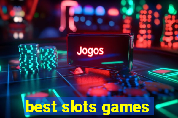 best slots games