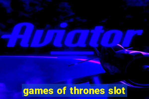 games of thrones slot