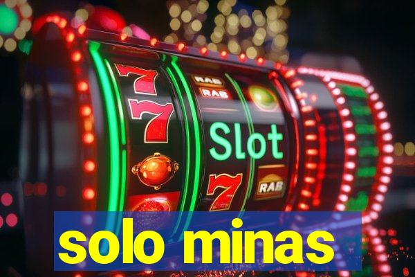 solo minas