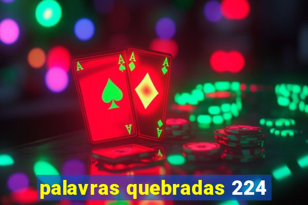 palavras quebradas 224