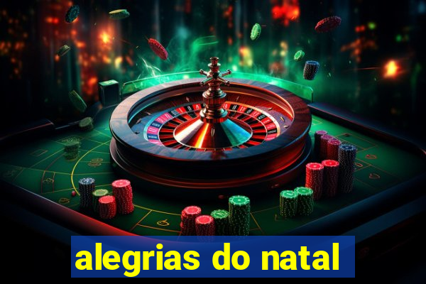 alegrias do natal