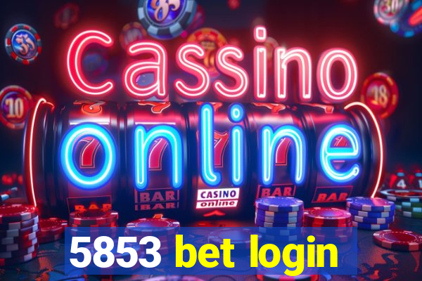 5853 bet login