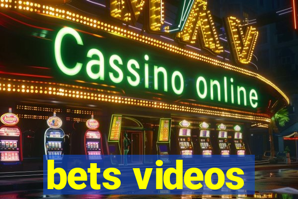 bets videos