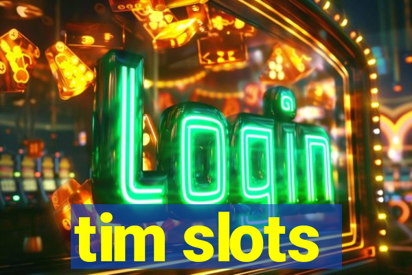 tim slots