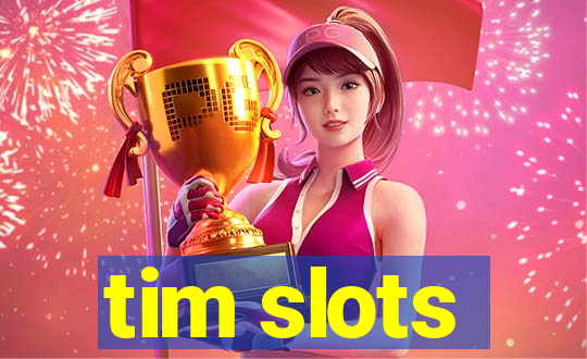 tim slots