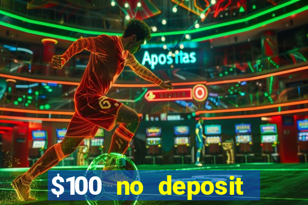 $100 no deposit bonus casino