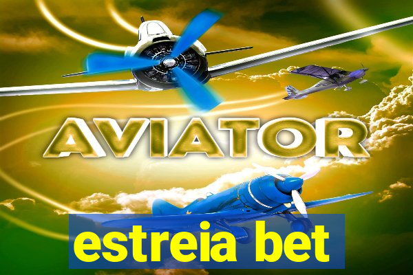 estreia bet