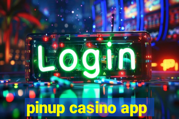 pinup casino app