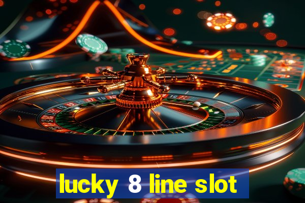 lucky 8 line slot