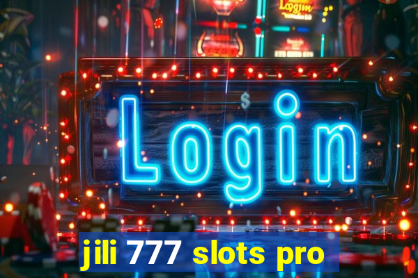 jili 777 slots pro