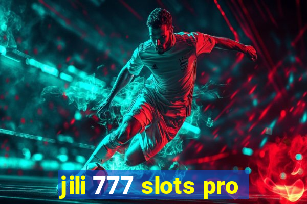 jili 777 slots pro