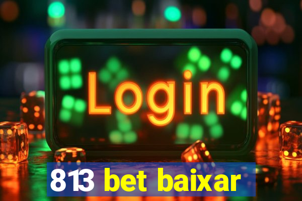 813 bet baixar