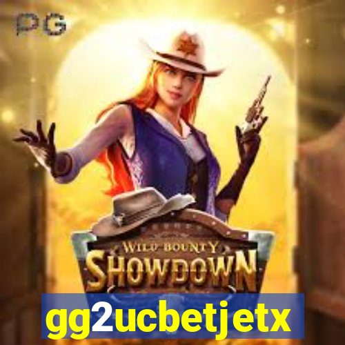 gg2ucbetjetx