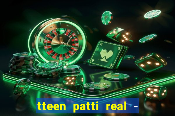 tteen patti real - classic game