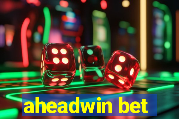 aheadwin bet