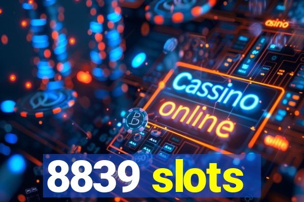 8839 slots