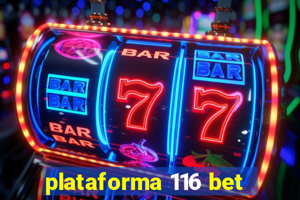 plataforma 116 bet