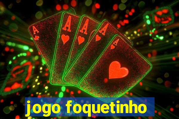 jogo foquetinho